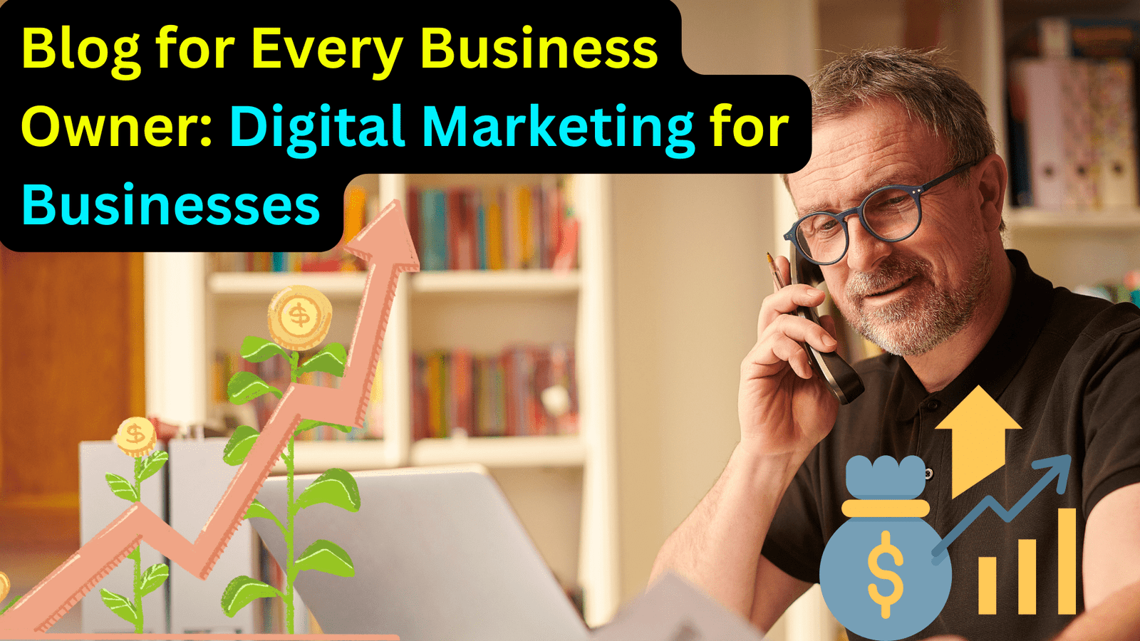 Blog for Every Business Owner Digital Marketing for Businesses