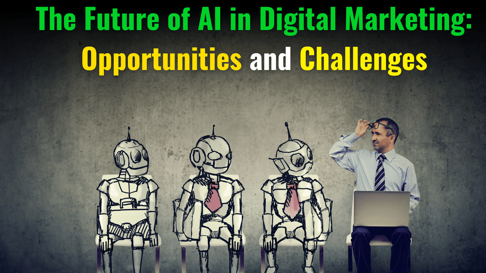 The Future of AI in Digital Marketing Opportunities and Challenges