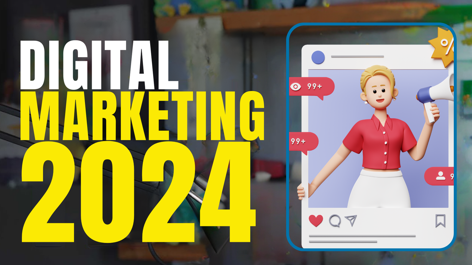 The Power of Digital Marketing in 2024